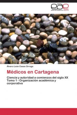 Książka Medicos en Cartagena Álvaro León Casas Orrego