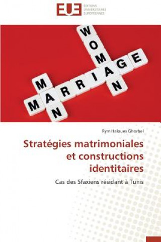 Kniha Strat gies Matrimoniales Et Constructions Identitaires Rym Haloues Ghorbel