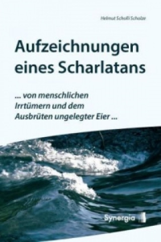 Kniha Aufzeichnungen eines Scharlatans Helmut Scholli Scholze