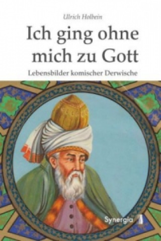 Kniha Ich ging ohne mich zu Gott Ulrich Holbein