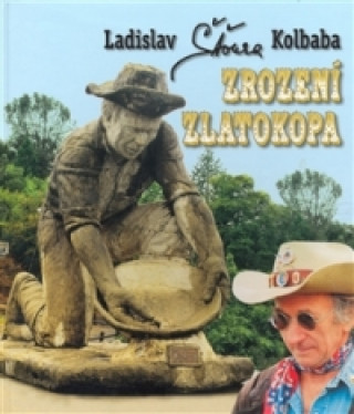 Livre Zrození zlatokopa Ladislav Kolbaba