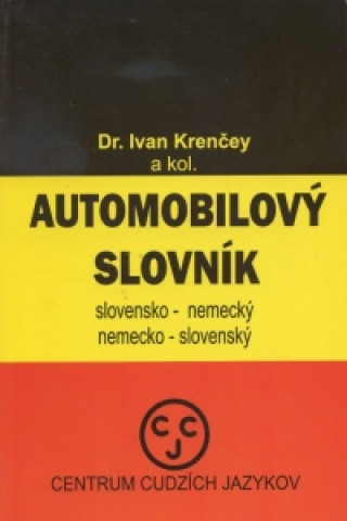 Carte Automobilový slovník - slovensko-nemecký a nemecko-slovenský Ivan Krenčey