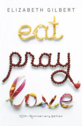 Książka Eat, Pray, Love, English edition Elizabeth Gilbert