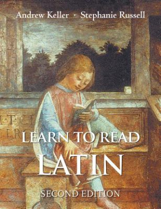 Carte Learn to Read Latin, Second Edition Andrew Keller
