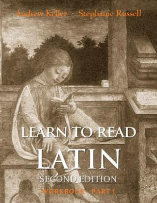 Kniha Learn to Read Latin, Second Edition (Workbook Part 1) Andrew Keller