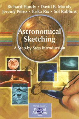 Könyv Astronomical Sketching: A Step-by-Step Introduction Richard Handy