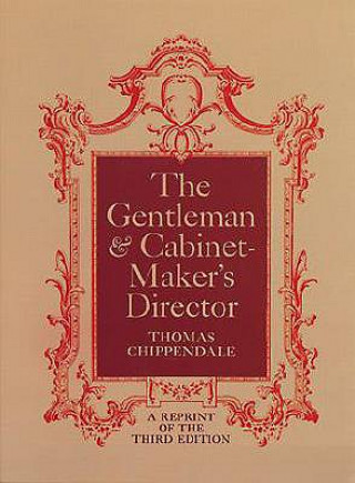 Kniha Gentleman and Cabinet Maker's Director Thomas Chippendale