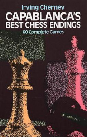 Kniha Capablanca's Best Chess Endings Irving Chernev