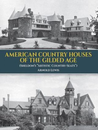 Book American Country Houses of the Gilded Age (Sheldon's "Artistic Country-Seats") A. Lewis