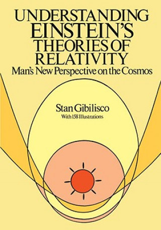 Könyv Understanding Einstein's Theories of Relativity Stan Gibilisco