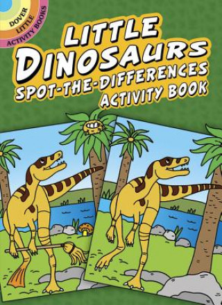 Carte Little Dinosaurs Spot-the-Differences Activity Book Fran Newman-D'Amico