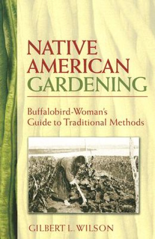 Βιβλίο Native American Gardening Gilbert L Wilson