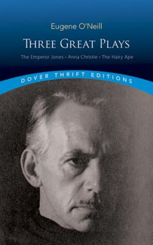 Kniha Three Great Plays Eugene Gladstone O'Neill