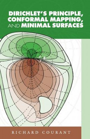 Könyv Dirichlet's Principle, Conformal Mapping, and Minimal Surfaces Richard Courant