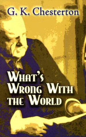 Książka What's Wrong with the World G. K. Chesterton