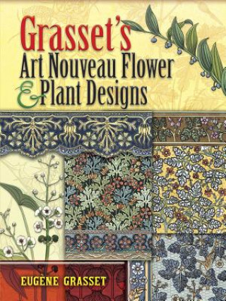 Carte Grasset's Art Nouveau Flower and Plant Designs Eugene Grasset