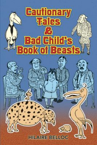 Kniha Cautionary Tales and Bad Child's Book of Beasts Hilaire Belloc