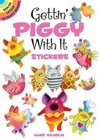 Kniha Gettin' Piggy with It Stickers Hans Wilhelm