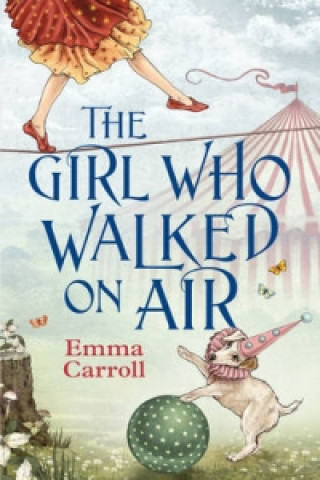 Carte Girl Who Walked On Air Emma Carroll
