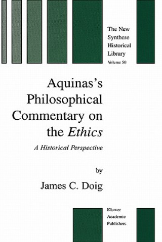 Książka Aquinas's Philosophical Commentary on the Ethics J. C. Doig