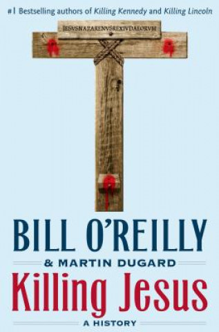 Kniha KILLING JESUS Bill O'Reilly