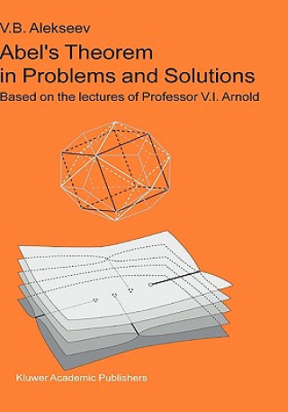 Könyv Abel's Theorem in Problems and Solutions V. B. Alekseev