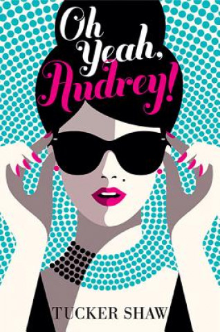 Livre Oh Yeah, Audrey! Tucker Shaw