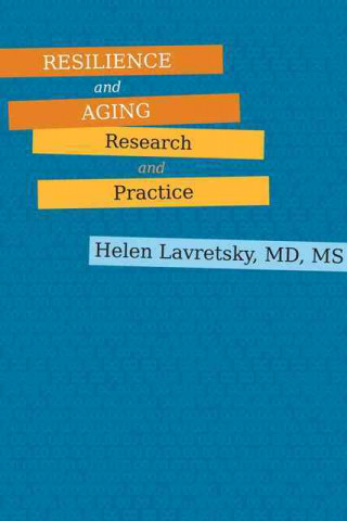 Kniha Resilience and Aging Helen Lavretsky