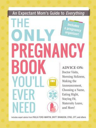 Könyv Only Pregnancy Book You'll Ever Need Includes expert advice from Paula Ford-Martin