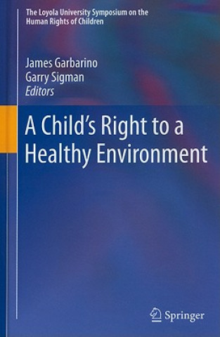 Kniha Child's Right to a Healthy Environment James Garbarino