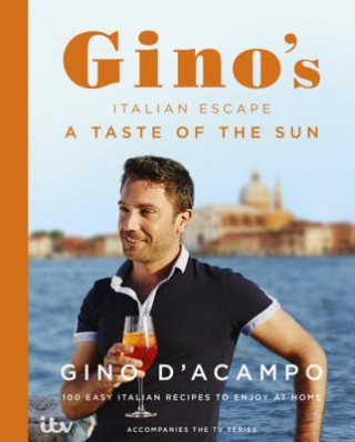 Книга Taste of the Sun: Gino's Italian Escape (Book 2) Gino d'Acampo