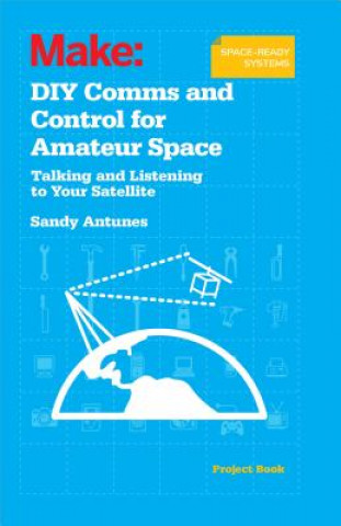Kniha DIY Comms and Control for Amateur Space Antunes Sandy