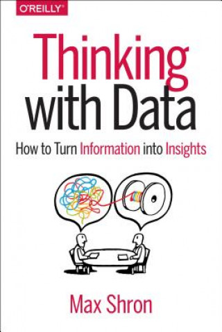 Kniha Thinking with Data Max Shron