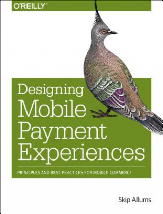 Könyv Designing Mobile Payment Experiences Skip Allums