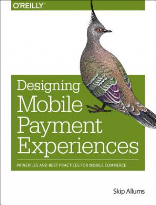 Książka Designing Mobile Payment Experiences Skip Allums