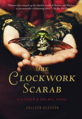 Carte Clockwork Scarab: a Stoker & Holmes Novel Colleen Gleason
