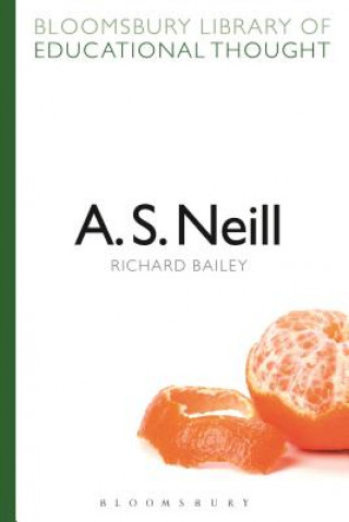 Kniha A. S. Neill Richard Bailey