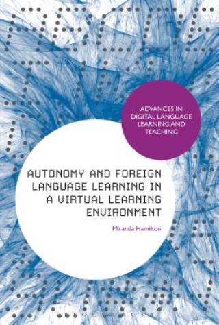 Kniha Autonomy and Foreign Language Learning in a Virtual Learning Environment Miranda Hamilton