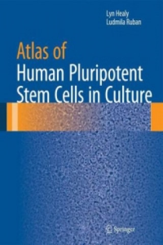Carte Atlas of Human Pluripotent Stem Cells in Culture Lyn Healy