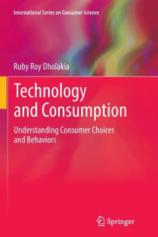 Kniha Technology and Consumption Ruby Roy Dholakia