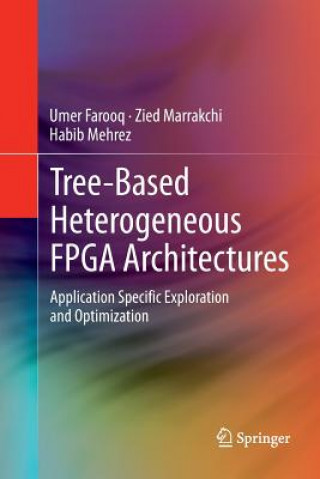 Kniha Tree-based Heterogeneous FPGA Architectures Umer Farooq