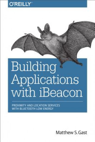 Carte Building Applications with iBeacon Matthew Gast