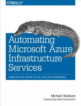 Kniha Automating Microsoft Azure Infrastructure Services Michael Washam