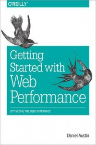 Book Getting Started with Web Performance Daniel Austin