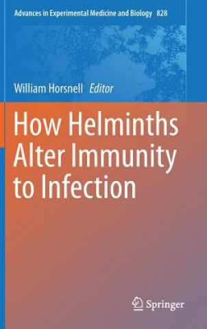 Kniha How Helminths Alter Immunity to Infection William Horsnell