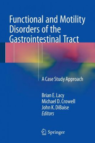 Książka Functional and Motility Disorders of the Gastrointestinal Tract Brian E. Lacy