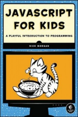 Könyv JavaScript for Kids - A Playful Introduction to Programming Nick Morgan