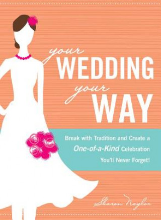 Kniha Your Wedding, Your Way Sharon Naylor