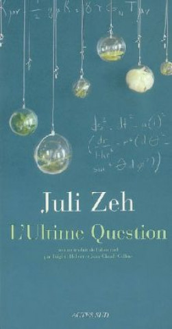 Könyv L'ultime question Juli Zeh