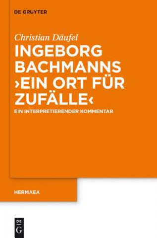 Könyv Ingeborg Bachmanns 'Ein Ort Fur Zufalle' Christian Däufel